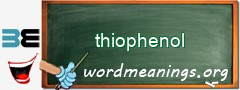 WordMeaning blackboard for thiophenol